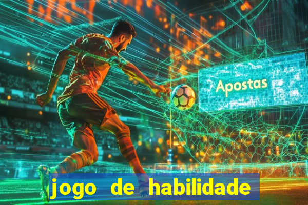 jogo de habilidade para ganhar dinheiro